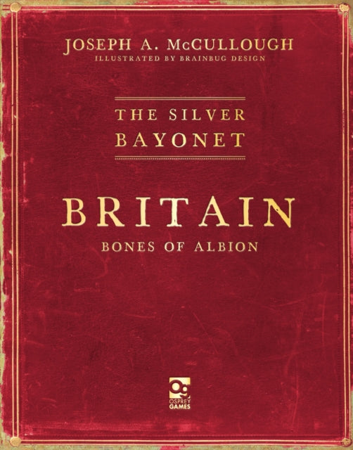 The Silver Bayonet Britain Bones of Albion