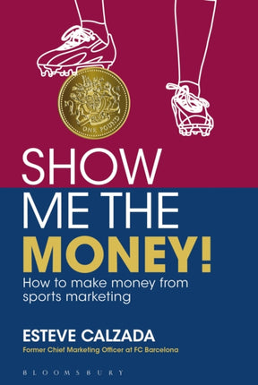 Show Me the Money How to Make Money through Sports Marketing