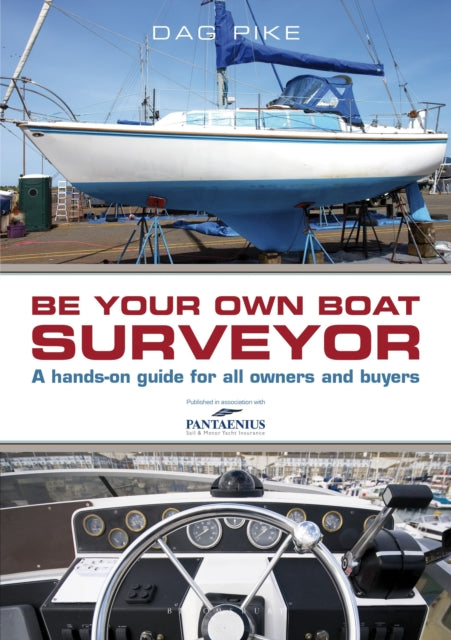 Be Your Own Boat Surveyor: A hands-on guide for all owners and buyers