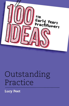 100 Ideas for Early Years Practitioners: Outstanding Practice