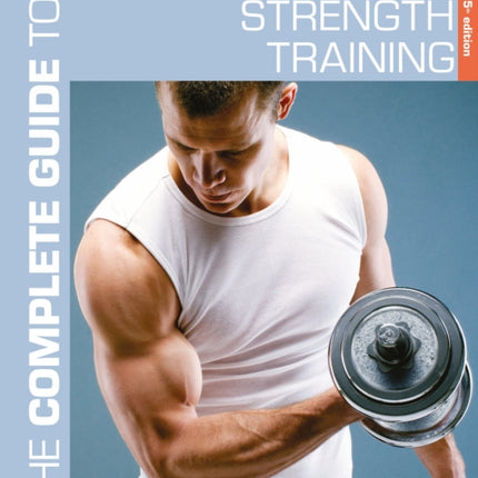 The Complete Guide to Strength Training 5th edition