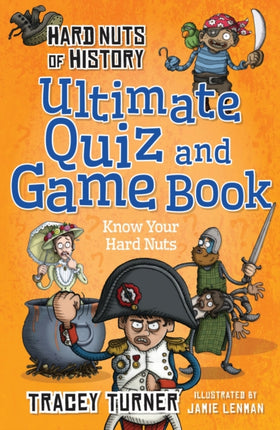 Hard Nuts of History Ultimate Quiz and Game Book