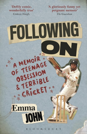 Following On: A Memoir of Teenage Obsession and Terrible Cricket