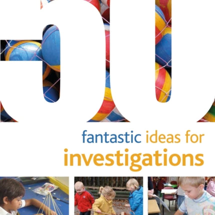 50 Fantastic Ideas for Investigations