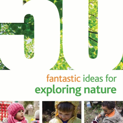 50 Fantastic Ideas for Exploring Nature