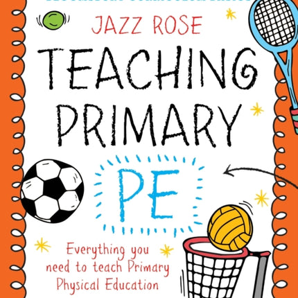 Bloomsbury Curriculum Basics: Teaching Primary PE: Everything you need to teach Primary PE