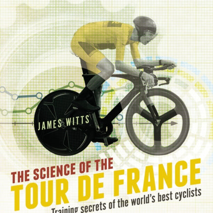 The Science of the Tour de France: Training secrets of the world’s best cyclists