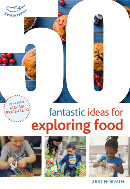 50 Fantastic Ideas for Exploring Food