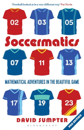 Soccermatics: Mathematical Adventures in the Beautiful Game Pro-Edition