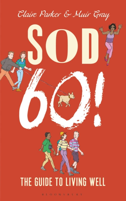 Sod Sixty!: The Guide to Living Well