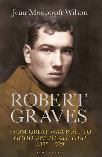 Robert Graves: From Great War Poet to Good-bye to All That (1895-1929)