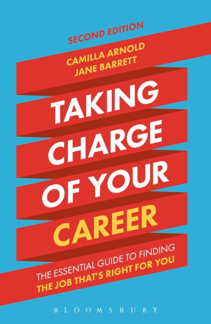 Taking Charge of Your Career: The Essential Guide to Finding the Job That's Right for You