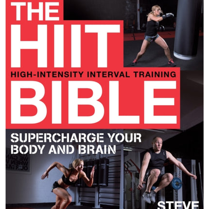 The HIIT Bible: Supercharge Your Body and Brain