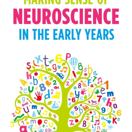 Making Sense of Neuroscience in the Early Years