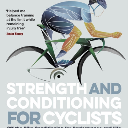 Strength and Conditioning for Cyclists: Off the Bike Conditioning for Performance and Life