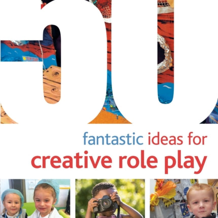 50 Fantastic Ideas for Creative Role Play