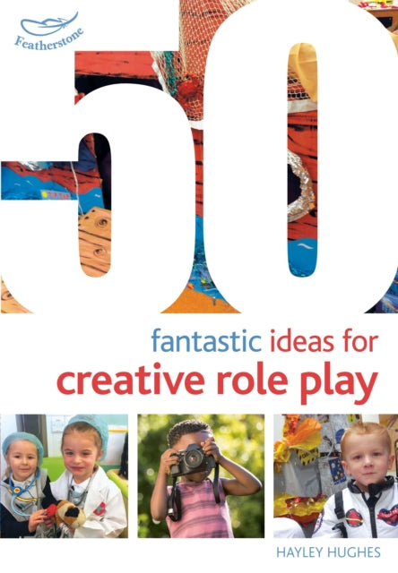 50 Fantastic Ideas for Creative Role Play