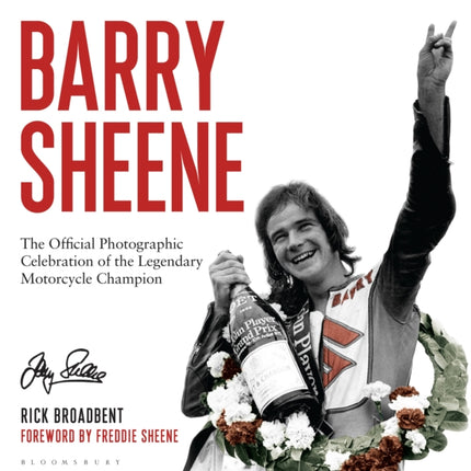 Barry Sheene: The Official Photographic Celebration of the Legendary Motorcycle Champion