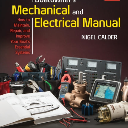 Boatowner's Mechanical and Electrical Manual: Repair and Improve Your Boat's Essential Systems