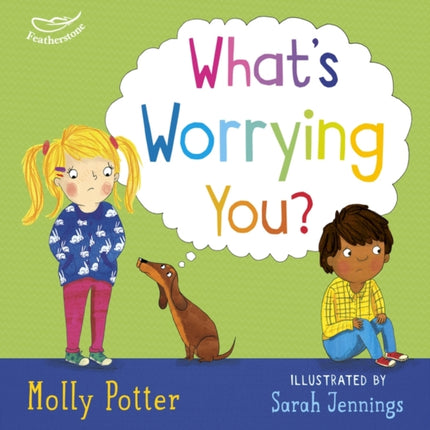 What's Worrying You?: A Let’s Talk picture book to help small children overcome big worries