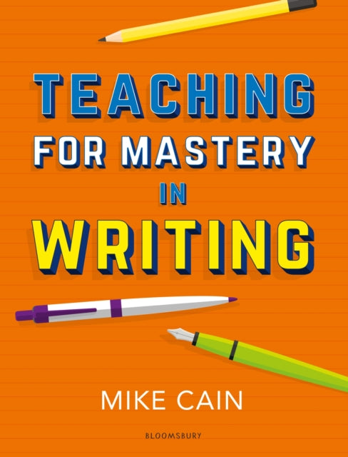 Teaching for Mastery in Writing: A strategy for helping children get good at words