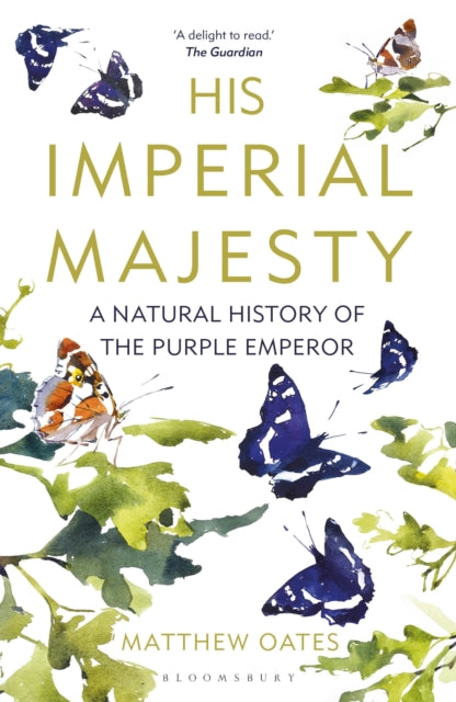 His Imperial Majesty: A Natural History of the Purple Emperor