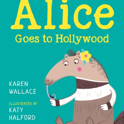 Alice Goes to Hollywood: A Bloomsbury Young Reader: Gold Book Band