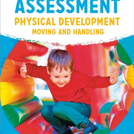 Early Years Assessment: Physical Development: Moving and Handling