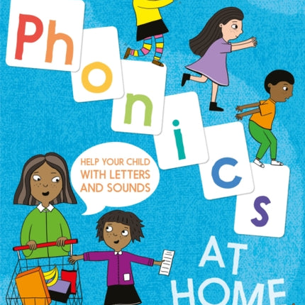 Phonics at Home: Help your child with letters and sounds