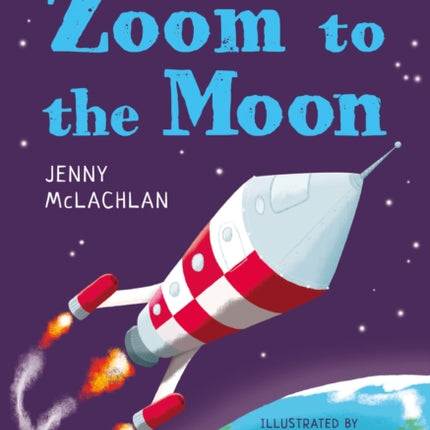 Zoom to the Moon: A Bloomsbury Young Reader: Lime Book Band