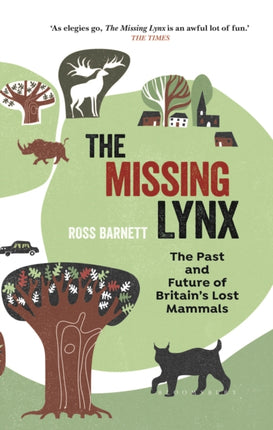 The Missing Lynx: The Past and Future of Britain's Lost Mammals