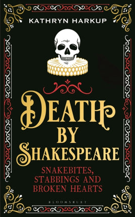 Death By Shakespeare Snakebites Stabbings and Broken Hearts