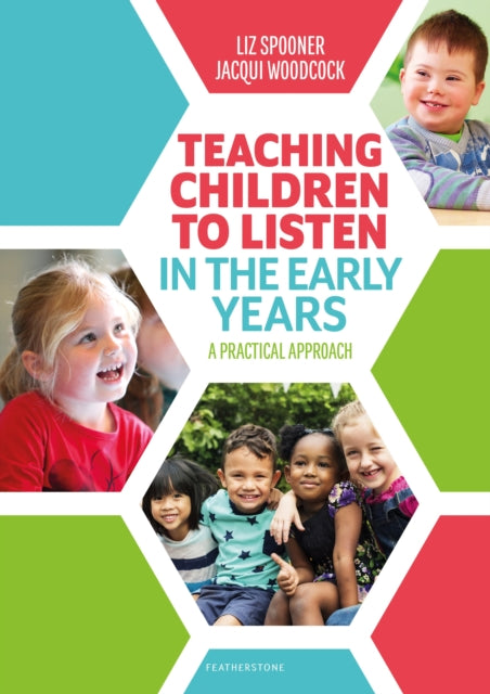 Teaching Children to Listen in the Early Years: A practical approach