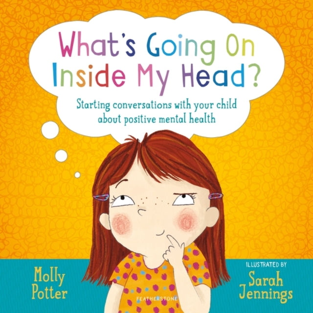 What's Going On Inside My Head?: A Let’s Talk picture book to start conversations with your child about positive mental health