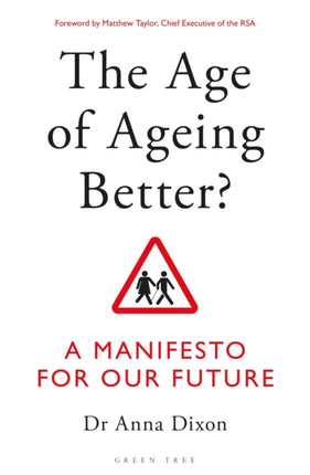 The Age of Ageing Better?: A Manifesto For Our Future