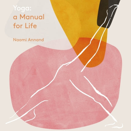 Yoga: A Manual for Life