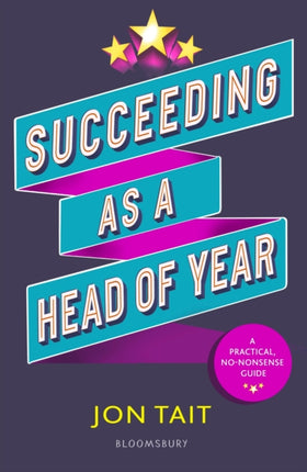 Succeeding as a Head of Year: A practical guide to pastoral leadership