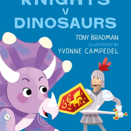 Knights V Dinosaurs: A Bloomsbury Young Reader: Purple Book Band