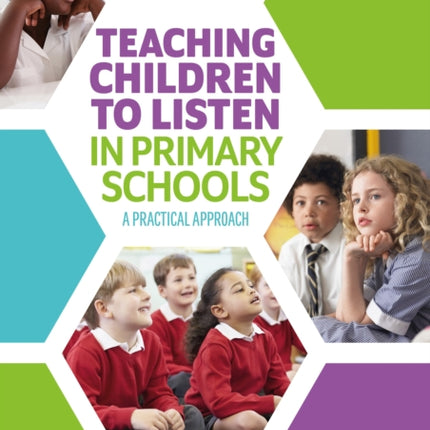 Teaching Children to Listen in Primary Schools: A practical approach