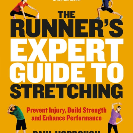 The Runner's Expert Guide to Stretching: Prevent Injury, Build Strength and Enhance Performance