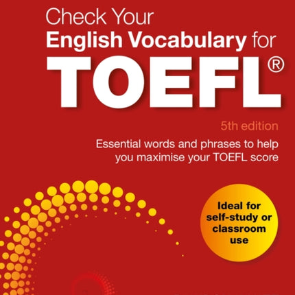 Check Your English Vocabulary for TOEFL: Essential words and phrases to help you maximise your TOEFL score