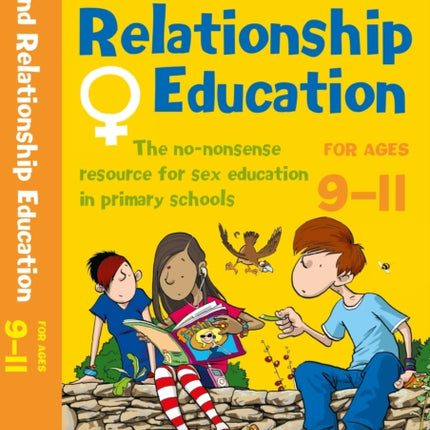 Sex and Relationships Education 9-11: The no nonsense guide to sex education for all primary teachers