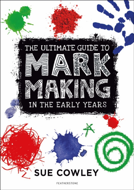 The Ultimate Guide to Mark Making in the Early