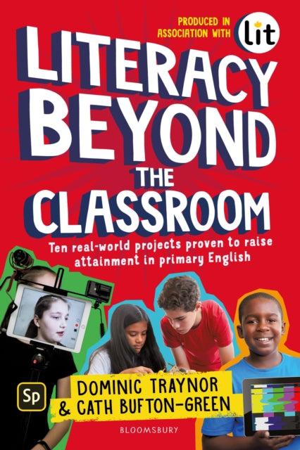 Literacy Beyond the Classroom: Ten real-world projects proven to raise attainment in primary English