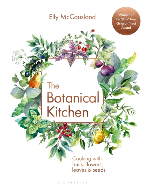 The Botanical Kitchen: Cooking with fruits, flowers, leaves and seeds