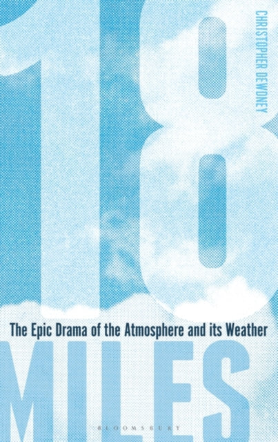 18 Miles: The Epic Drama of the Atmosphere and its Weather