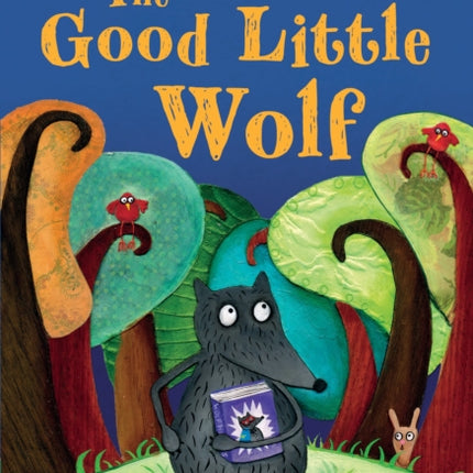 The Good Little Wolf: A Bloomsbury Young Reader: Turquoise Book Band