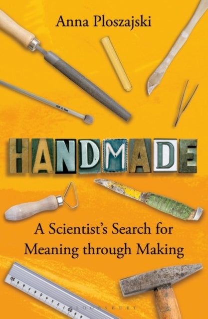 Handmade: A Scientist’s Search for Meaning through Making