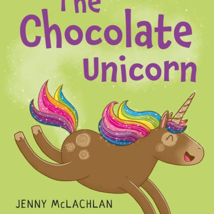 The Chocolate Unicorn: A Bloomsbury Young Reader: Lime Book Band