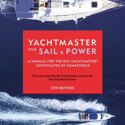 Yachtmaster for Sail and Power: A Manual for the RYA Yachtmaster® Certificates of Competence